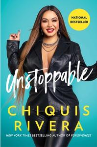 Unstoppable di Chiquis Rivera edito da Atria Books