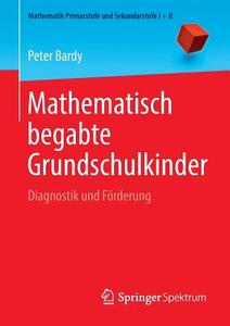 Mathematisch begabte Grundschulkinder di Peter Bardy edito da Springer Berlin Heidelberg