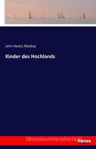Kinder des Hochlands di John Henry Mackay edito da hansebooks