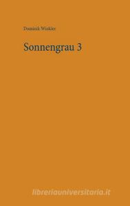 Sonnengrau 3 di Dominik Winkler edito da Books on Demand