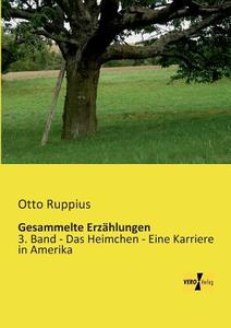 Gesammelte Erzählungen di Otto Ruppius edito da Vero Verlag