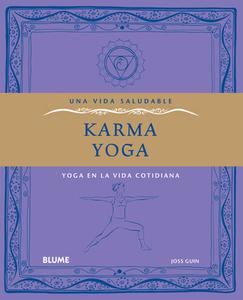 Karma Yoga: Yoga en la Vida Cotidiana di Joss Guin edito da BLUME