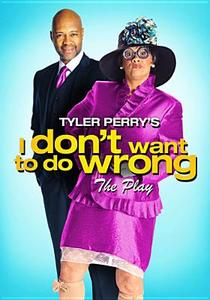 Tyler Perry's I Don't Want to Do Wrong: The Play edito da Lions Gate Home Entertainment