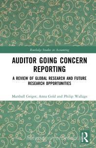 Auditor Going Concern Reporting di Marshall A. Geiger, Anna Gold, Philip Wallage edito da Taylor & Francis Ltd
