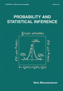 Probability And Statistical Inference di Nitis Mukhopadhyay edito da Taylor & Francis Ltd