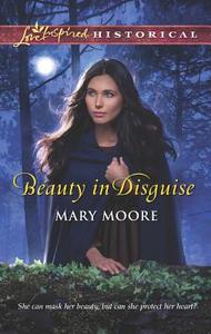 Beauty in Disguise di Mary Moore edito da Love Inspired