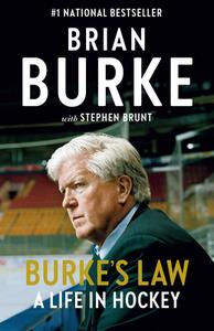 Burke's Law: A Life in Hockey di Brian Burke, Stephen Brunt edito da PENGUIN CANADA