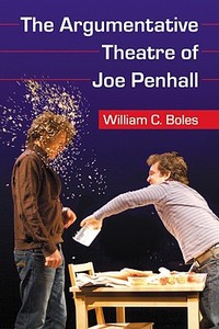 Boles, W:  The  Argumentative Theatre of Joe Penhall di William C. Boles edito da McFarland