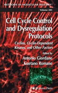 Cell Cycle Control and Dysregulation Protocols di Antonio Giordano, Gaetano Romano edito da Humana Press