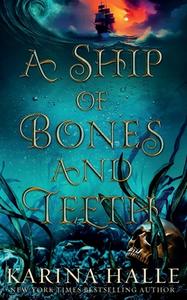 A Ship of Bones and Teeth di Karina Halle edito da LIGHTNING SOURCE INC