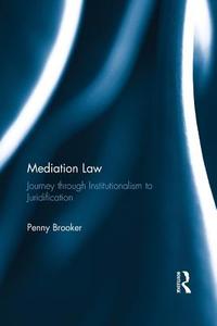 Mediation Law di Penny (University of Wolverhampton Brooker edito da Taylor & Francis Ltd