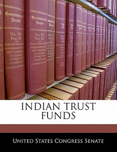 Indian Trust Funds edito da Bibliogov