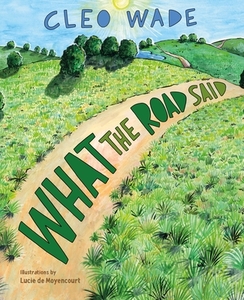 What the Road Said di Cleo Wade edito da FEIWEL & FRIENDS