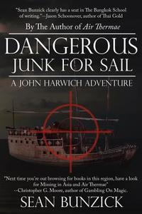 Dangerous Junk For Sail di Sean Bunzick edito da AuthorHouse