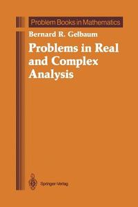Problems in Real and Complex Analysis di Bernard R. Gelbaum edito da Springer New York