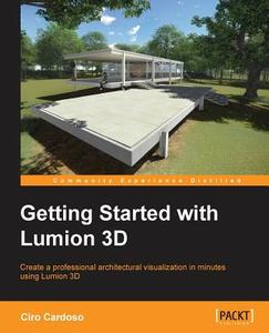 Getting Started with Lumion 3D di Ciro Cardoso edito da PACKT PUB