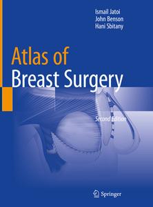 Atlas of Breast Surgery di Ismail Jatoi, Hani Sbitany, John Benson edito da Springer International Publishing