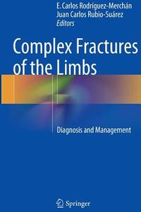 Complex Fractures of the Limbs edito da Springer International Publishing