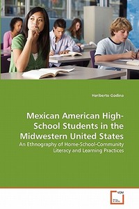 Mexican American High-School Students in the Midwestern United States di Heriberto Godina edito da VDM Verlag
