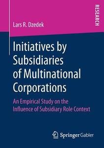 Initiatives by Subsidiaries of Multinational Corporations di Lars R. Dzedek edito da Springer-Verlag GmbH