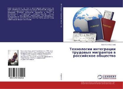 Tehnologii integracii trudovyh migrantov v rossijskoe obshhestvo di Anastasiya Karacheva edito da LAP Lambert Academic Publishing
