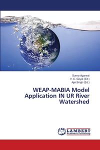WEAP-MABIA Model Application IN UR River Watershed di Sunny Agarwal edito da LAP Lambert Academic Publishing