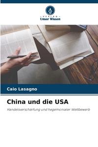 China und die USA di Caio Lasagno edito da Verlag Unser Wissen