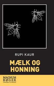 Mælk og honning di Rupi Kaur edito da Lindhardt og Ringhof