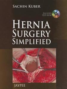 Hernia Surgery Simplified di Sachin Kuber edito da Jaypee Brothers Medical Publishers