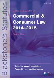 Blackstone\'s Statutes On Commercial & Consumer Law 2014-2015 edito da Oxford University Press