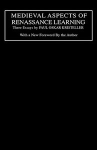 Medieval Aspects of Renaissance Learning Forward by the Author di Paul Oskar Kristeller edito da Columbia University Press