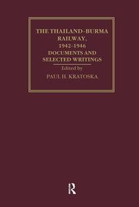 The Thailand-Burma Railway, 1942-1946 di Paul Kratoska edito da Routledge