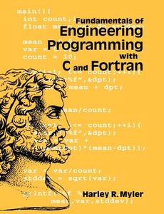 Fundamentals of Engineering Programming with C and FORTRAN di Harley R. Myler edito da Cambridge University Press