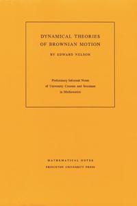 Dynamical Theories of Brownian Motion di Edward Nelson edito da Princeton University Press