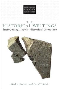 The Historical Writings di Mark Leuchter, David T. Lamb edito da Fortress Press,U.S.