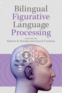 Bilingual Figurative Language Processing di Roberto R. Heredia edito da Cambridge University Press