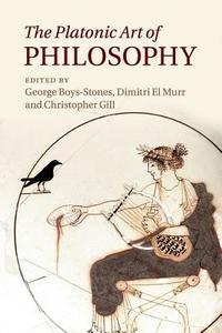 The Platonic Art of Philosophy edito da Cambridge University Press