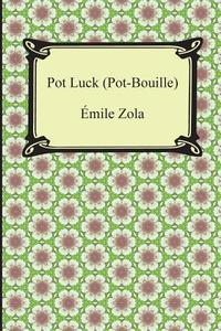 Pot Luck (pot-bouille) di Emile Zola edito da Digireads.com