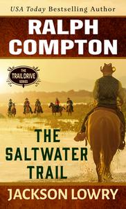 Ralph Compton the Saltwater Trail di Jackson Lowry edito da WHEELER PUB INC