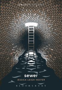 Sewer di Jessica Leigh Hester edito da BLOOMSBURY ACADEMIC