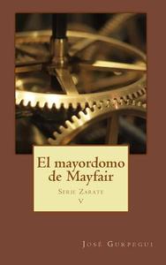 El Mayordomo de Mayfair di Jose Gurpegui edito da Createspace