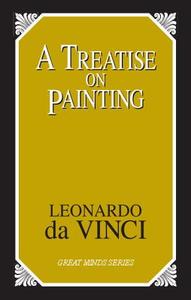 A Treatise on Painting di Leonardo Da Vinci edito da PROMETHEUS BOOKS