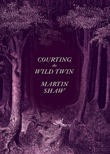 Courting the Wild Twin di Martin Shaw edito da CHELSEA GREEN PUB
