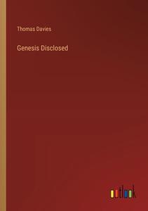 Genesis Disclosed di Thomas Davies edito da Outlook Verlag