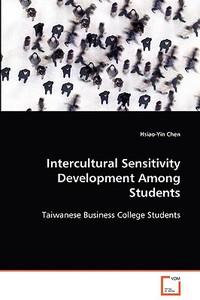 Intercultural Sensitivity Development Among Students di Chen Hsiao-Yin edito da VDM Verlag