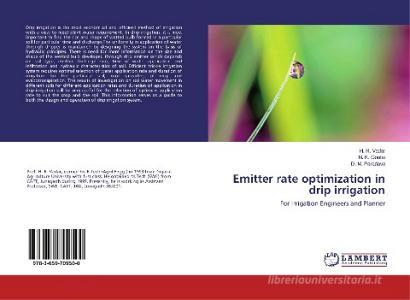 Emitter rate optimization in drip irrigation di H. R. Vadar, N. K. Gontia, D. M. Paradava edito da LAP Lambert Academic Publishing