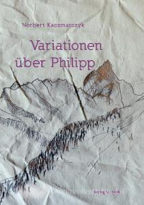 Variationen über Philipp di Norbert Kaczmarczyk edito da Verlag U. Nink