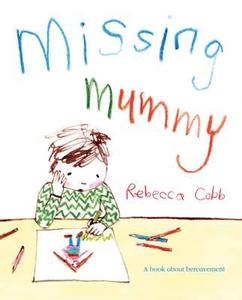 Missing Mummy di Rebecca Cobb edito da Pan Macmillan
