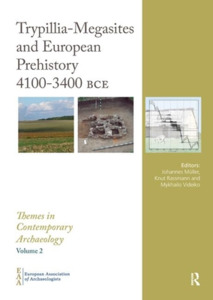 Trypillia Mega-sites And European Prehistory edito da Taylor & Francis Ltd
