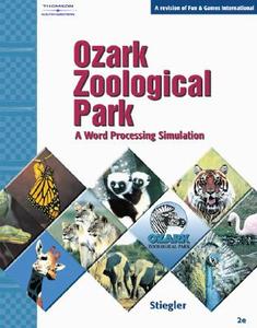 Ozark Zoological Park: A Word Processing Simulation di Chris Stiegler edito da SOUTH WESTERN EDUC PUB